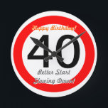 Relógio Redondo Funny 40th Birthday Joke 40 Road Sign Speed Limit<br><div class="desc">Funny 40th Birthday Joke 40 Road Sign Speed Limit Clock. Time speeds by! Give this great 40th birthday clock with customizable age number "40" and customizable texts "Happy Birthday" and "Better Start Slowing Down!". This great humorous 40th birthday clock is fully customizable,  add your text and images!</div>