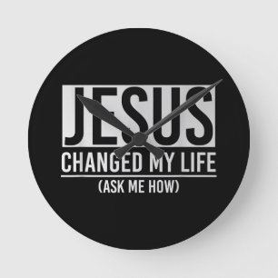 Relógio Redondo Jesus Mudou A Minha Vida Pergunte-Me Como Jesus