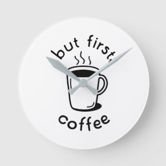 Relógio Redondo Mas Primeiro, Café