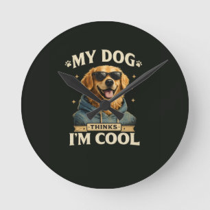 Relógio Redondo Meu cachorro acha que eu sou legal