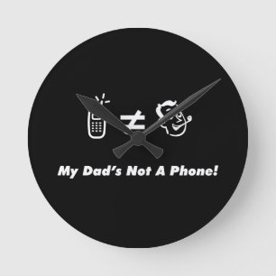 Relógio Redondo My Dad is Not a Phone