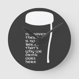 Relógio Redondo No céu não há cerveja