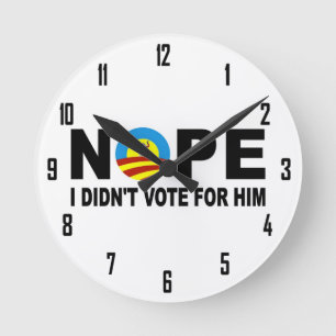 RELÓGIO REDONDO NOPE QUE EU NÃO VOTEI PARA ELE