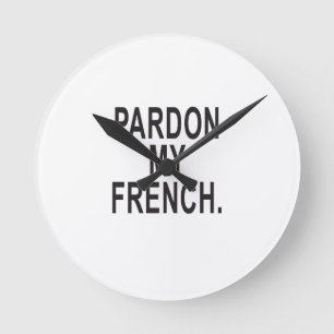 Relógio Redondo Pardon meu francês