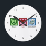 Relógio Redondo Peace Love Accounting<br><div class="desc">Um relógio bonito para o escritório de um contador. Um presente para o seu CPA.</div>