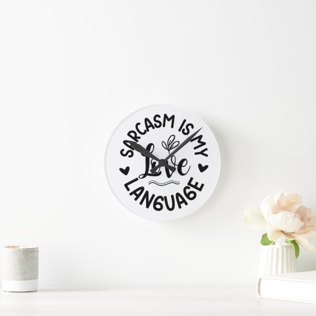 Relógio Redondo Sarcasm Is My Love (Lar)