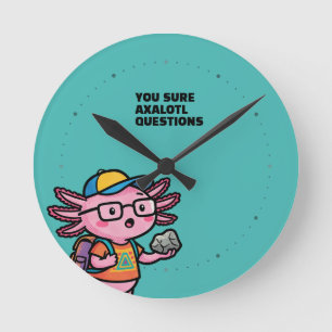 Relógio Redondo Você certamente axolotl perguntas Meme Sarcástico
