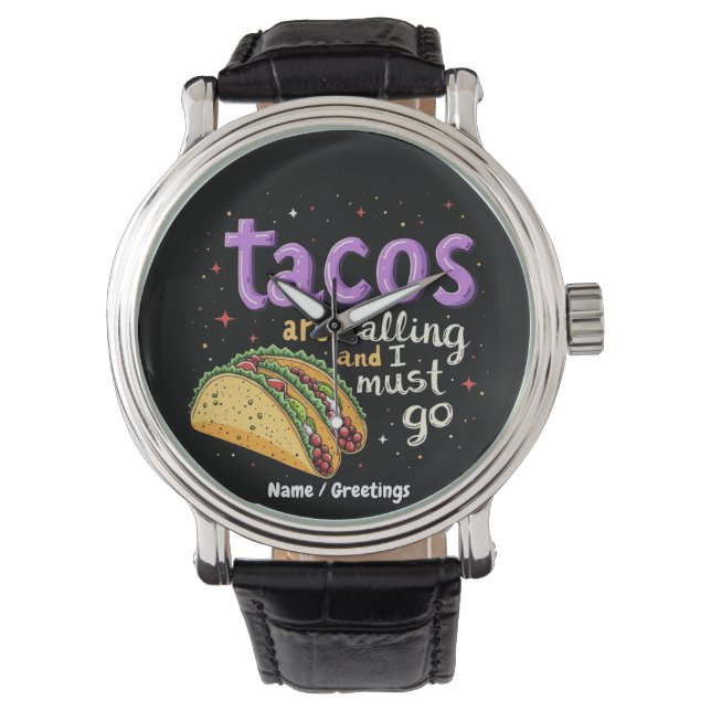 Relógio Tacos estão chamando e eu preciso ir a um Foodie (Frente)