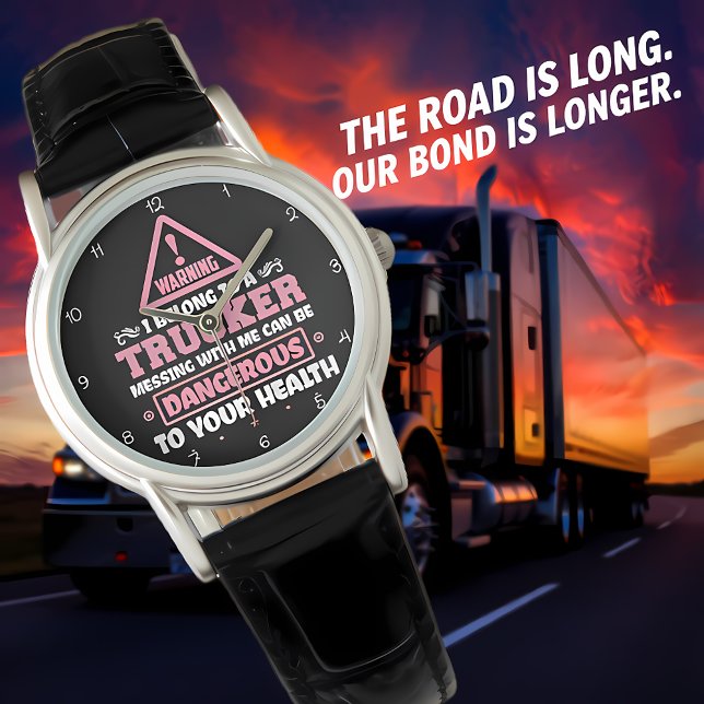 Relógio Warning: Belong To A Trucker (Criador carregado)