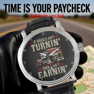 Relógio Wheels Turnin', Earnin': Trucker's Life