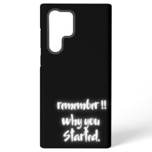 Remember Why You Started Samsung Galaxy Case