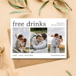 Reserve A Data Bebidas Grátis Três Fotos de Noivado Casamento<br><div class="desc">Apresentamos os nossos cartões de "Save the Date" de casamento com três fotos de noivado e "Drinks Grátis" - uma maneira encantadora para os casais noivos anunciarem seu casamento próximo aos entes queridos! Perfeito para aqueles que apreciam um toque de humor, esses cartões orgulhosamente declaram "Drinks Grátis (e estamos nos...</div>
