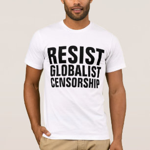 RESISTIR T-shirts DE CENSURA GLOBALISTA