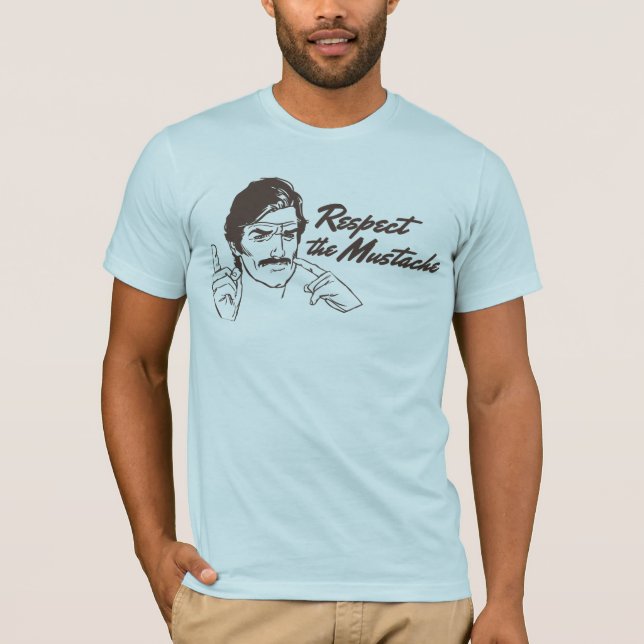 Respeite o t-shirt do bigode (Frente)