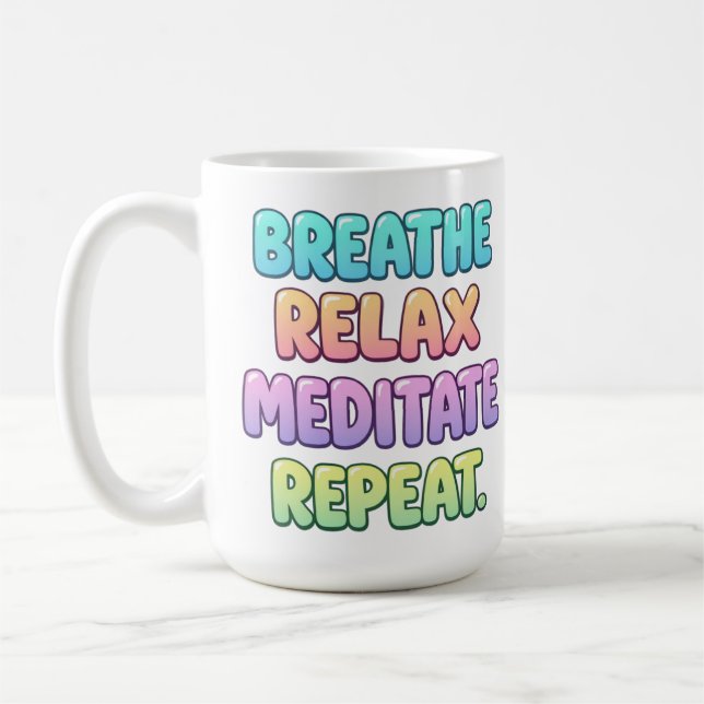 Respirar relaxar meditar repetir caneca de café yo (Esquerda)