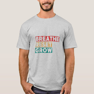 Respire. Reinicie. Cresça. Camiseta Gráfica Inspir