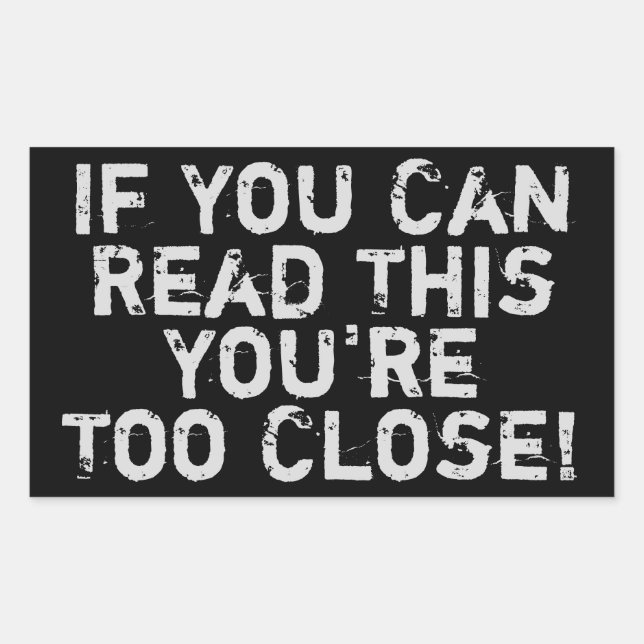 Retangular Você está muito perto do adesivo de cotação antiss (Frente)