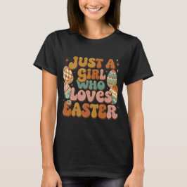 Retro Easter T-Shirt  Just a Girl Who Loves Easter