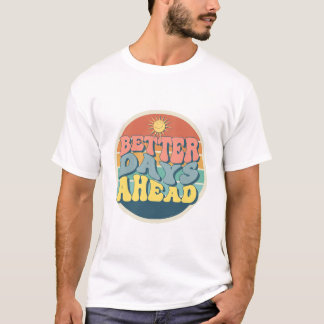 Retro Melhores Dias À Frente Da Camisa T - Vintage