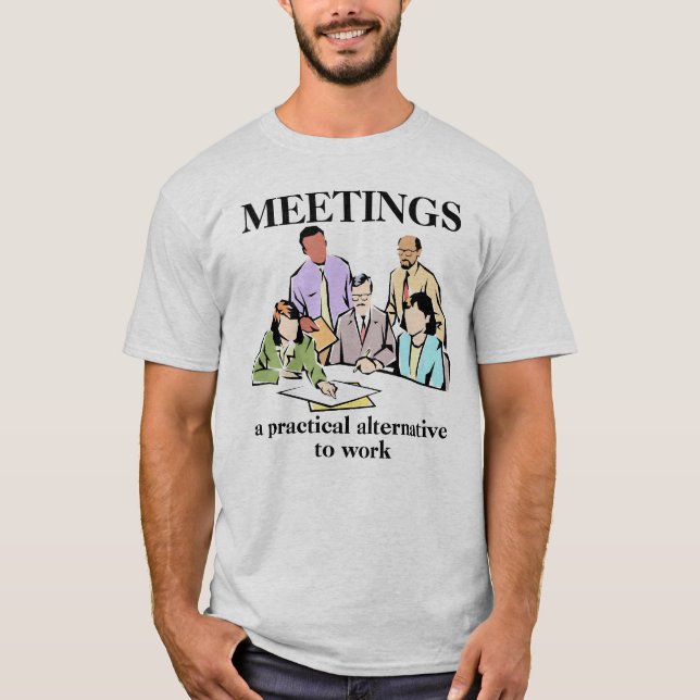 Reuniões Local de Trabalho Escritório Humor Camisa (Frente)