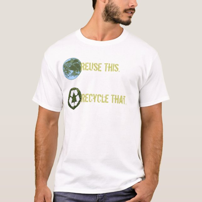Reúso isto., reciclar isso. T-shirt (Frente)