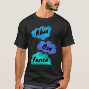"RÊVE, OSE, positivo da frase do avec do t-shirt