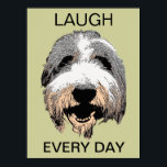 Ria todos os dias Pop Art Poster<br><div class="desc">com uma design de Arte Collie Pop do "Cachorro Rindo" de pawsforament. O modelo é o próprio collie barbudo do artista. "Ria todos os dias"</div>