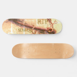 RIP Seaweed 2 Skateboard