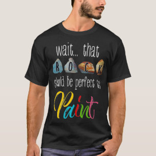 Rock Painting T-Shirt Espere Engraçado Arte Rainbo