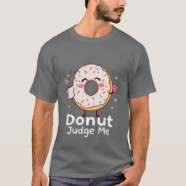 Rosquinha Juiz Me T-shirt