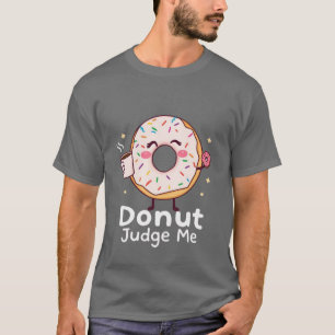 Rosquinha Juiz Me T-shirt