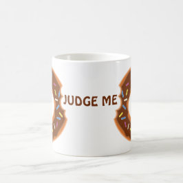 Rosquinha me julgue uma caneca deliciosa!