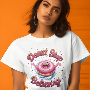 Rosquinha Para De Acreditar Em T-Shirt Gráfico Cut