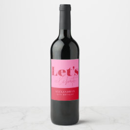 Rótulo De Garrafa De Cerveja Chic Rosa Vermelho Vamos celebrar Aniversário