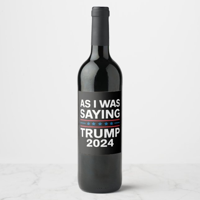 Rótulo De Garrafa De Cerveja Como Eu Estava Dizendo Trump 2024, Donald Trump (Frente)
