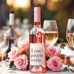 Rótulo De Garrafa De Cerveja Eu não posso Pessoas hoje, uma citação negra simpl<br><div class="desc">Adicione um pouco de humor à sua próxima noite de vinho com esta etiqueta minimalista de vinho "Eu não posso Pessoas hoje". Perfeitamente sarcástico e belamente simples, é desenhado em tipografia negra sobre um fundo branco limpo — chic sem esforço para introvertidos, amantes do vinho, e pessoas com senso de...</div>