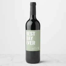 Sage Green Modern Best Day Ever Weding Wine Label