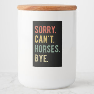 Rótulo Para Comida Desculpe Não Cavalos Tchau II