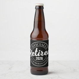 Rótulo Para Garrafa De Cerveja Aposentado Oficialmente em 2026 Não É Mais Meu Pro