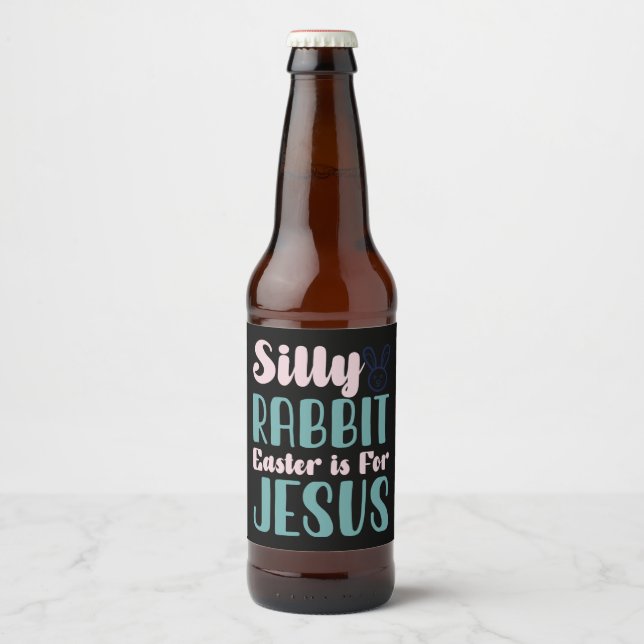 Rótulo Para Garrafa De Cerveja Coelho Bobo Páscoa É Para Jesus Feriado De Páscoa (Frente)