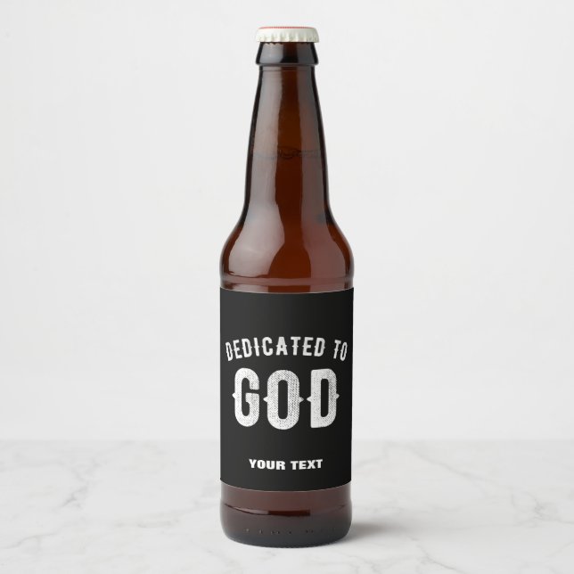 RÓTULO PARA GARRAFA DE CERVEJA DEDICADO A DEUS TEXTO BRANCO LEGAL PERSONALIZÁVEL (Frente)
