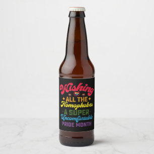 Rótulo Para Garrafa De Cerveja Desejando a todos os homofóbicos um super mês do o