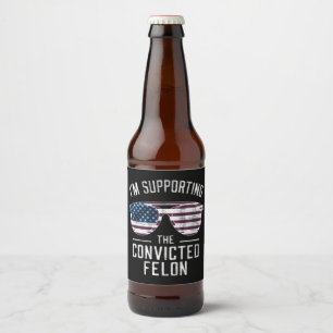 Rótulo Para Garrafa De Cerveja Estou Apoiando O Condenado Criminoso Pró Trump 202