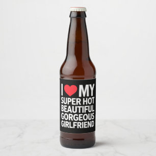 Rótulo Para Garrafa De Cerveja Eu Amo Minha Namorada Super Gata Linda e Maravilho