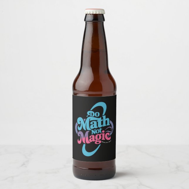 Rótulo Para Garrafa De Cerveja Faça Matemática Não Mágica Amantes da Matemática (Frente)