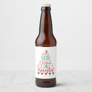 Rótulo Para Garrafa De Cerveja Feliz Natal Ainda Acredito Em Papais noeis