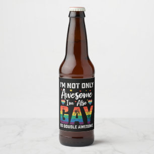 Rótulo Para Garrafa De Cerveja Não sou apenas Incrível, também sou Gay, então Dup