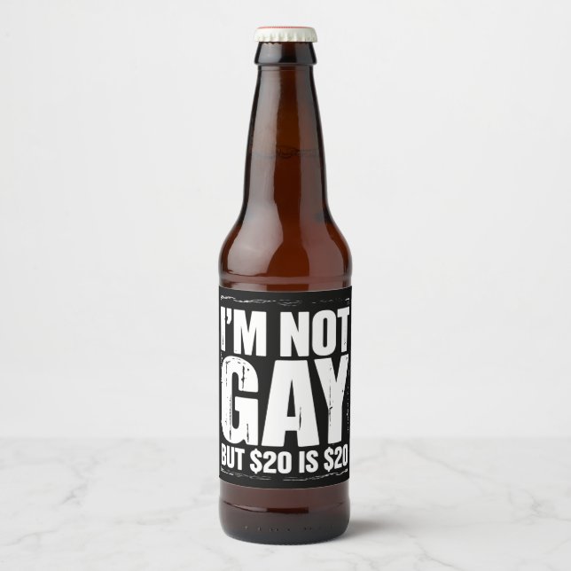 Rótulo Para Garrafa De Cerveja Não sou Gay, mas $20 é $20 LGBTQ Engraçado (Frente)