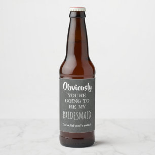 Rótulo Para Garrafa De Cerveja Obviamente - Proposta Engraçada da Bridesmaid