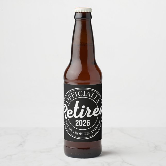 Rótulo Para Garrafa De Cerveja Officially Retired 2026 Not My Problem Anymore (Frente)